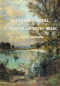 Alexandre Nozal, le peintre de Saint-Briac (1852 - 1929)