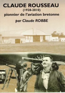 Claude ROUSSEAU (1928-2010) Pionnier de l'aviation Bretonne